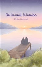 Eloise Ouhendi - De la nuit à l'aube