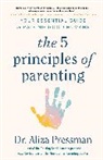 Dr Aliza Pressman, Dr Aliza Pressman - The 5 Principles of Parenting