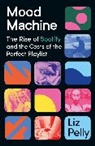 Liz Pelly - Mood Machine