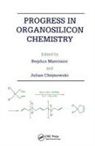 Bogdan Chojnowski Marciniec, Julian Chojnowski, Bogdan Marciniec - Progress in Organosilicon Chem