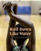 Rosamund Garrett, GARRETT/MORALES, John Edwin Mason, Andrea Morales, MORALES ANDREA - ROLL DOWN LIKE WATER