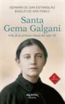 Basilio de San Pablo, Germán de San Estanislao - Santa Gema Galgani : vida de la primera santa del siglo XX