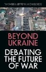 Tim (EDT)/ Michaels Sweijs, Sweijs T, Jeffrey H Michaels, Tim Sweijs - Beyond Ukraine