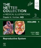 Roger Smith, Paul Turek - The Netter Collection of Medical Illustrations: Reproductive System, Volume 1