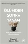 Elisabeth Kübler-Ross - Ölümden Sonra Yasam