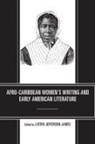 LaToya Jefferson-James, LaToya Jefferson-James - Afro-Caribbean Women''s Writing and Early American Literature