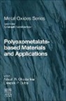 Nilesh R Chodankar, Deepak P Dubal, Deepak P. Dubal, Mahesh Y. Chougale, Nilesh R. Chodankar - Polyoxometalate-Based Materials and Applications