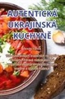 Veronika Kopecká - AUTENTICKÁ UKRAJINSKÁ KUCHYN¿