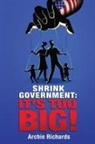 Archie Richards - Shrink Government