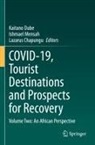 Lazarus Chapungu, Kaitano Dube, Ishmael Mensah - COVID-19, Tourist Destinations and Prospects for Recovery