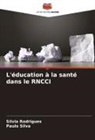 Silvia Rodrigues, Paulo Silva - L'éducation à la santé dans le RNCCI