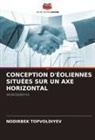 Nodirbek Topvoldiyev - CONCEPTION D'ÉOLIENNES SITUÉES SUR UN AXE HORIZONTAL