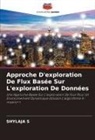 Shylaja S - Approche D'exploration De Flux Basée Sur L'exploration De Données