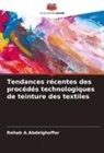 Rehab A. Abdelghaffar, Rehab A.Abdelghaffar - Tendances récentes des procédés technologiques de teinture des textiles