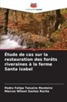 Marcos Wilson Santos Rocha, Pedro Felipe Teixeira Monteiro - Étude de cas sur la restauration des forêts riveraines à la ferme Santa Izabel