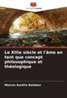 Marcos Aurélio Balaban - Le XIIIe siècle et l'âme en tant que concept philosophique et théologique