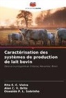 Rita E. C. Vieira, Oswaldo P. L. Sobrinho, Alan C. V. Brito - Caractérisation des systèmes de production de lait bovin