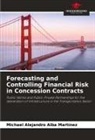 Michael Alejandro Alba Martínez - Forecasting and Controlling Financial Risk in Concession Contracts