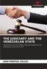 Jimai Montiel Calles - THE JUDICIARY AND THE VENEZUELAN STATE