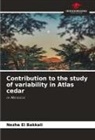 Nezha El Bakkali - Contribution to the study of variability in Atlas cedar