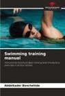 Abdelkader Benchehida - Swimming training manual