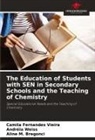 Camila Fernandes Vieira, Aline M. Bregonci, Andréia Weiss - The Education of Students with SEN in Secondary Schools and the Teaching of Chemistry
