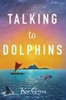 Ken Green - Talking to Dolphins