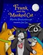 Martha Brockenbrough, Jon Lau - Frank and the Masked Cat