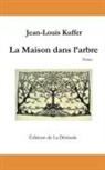 Jean-Louis Kuffer - La Maison dans l'arbre