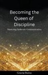 Gracia Burns - Becoming The Queen of Discipline