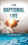 Rev Michael Berg - The Baptismal Life
