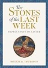 Bonnie B Thurston, Bonnie B. Thurston - The Stones of the Last Week