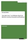 Christoph Müller - "Das kalte Herz" von Wilhelm Hauff. Ein Märchen zwischen Romantik und Realismus