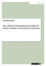 Tina Merten-Noll - Eine Stille AG. Entspannung und Stille für Kinder mithilfe von meditativen Methoden