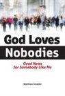 Matthew Doebler - God Loves Nobodies