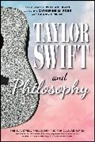 Catherine M. Robb, William Irwin, Georgie Mills, Georgina H Mills, Catherine M Robb, Catherine M. Robb - Taylor Swift and Philosophy