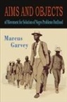 Marcus Garvey - Aims and Objects of Movement For Solution of Negro Problem Outlined