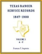 Frances Ingmire - Texas Ranger Service Records, 1847-1900, Volume 1 A-C
