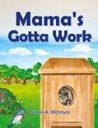 Dennis McIntyre - Mama's Gotta Work