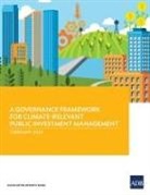 Asian Development Bank - A Governance Framework for Climate-Relevant Public Investment Management