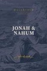John Macarthur, John F MacArthur - Jonah & Nahum: Grace in the Midst of Judgment