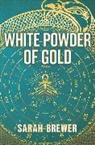 Sarah Brewer, Brewer Sarah - White Powder of Gold