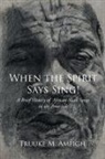 Truuke M. Ameigh - When the Spirit Says Sing!