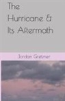 Jordan E Gretzner - The Hurricane & Its Aftermath