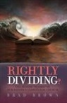 Brad Brown - Rightly Dividing?