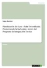 Sujey Ramírez - Planificación de clase y Aula Diversificada. Promoviendo la Inclusión a través del Programa de Integración Escolar