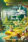 Historias Maravillosas - Fábulas para niños Una gran colección de fantásticas fábulas y cuentos de hadas. (Vol.15)