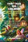 Wonderful Stories - Fables for Children A large collection of fantastic fables and fairy tales. (Vol.15)