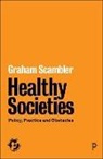Graham Scambler - Healthy Societies