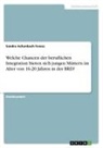 Sandra Achenbach-Tewes - Welche Chancen der beruflichen Integration bieten sich jungen Müttern im Alter von 16-20 Jahren in der BRD?